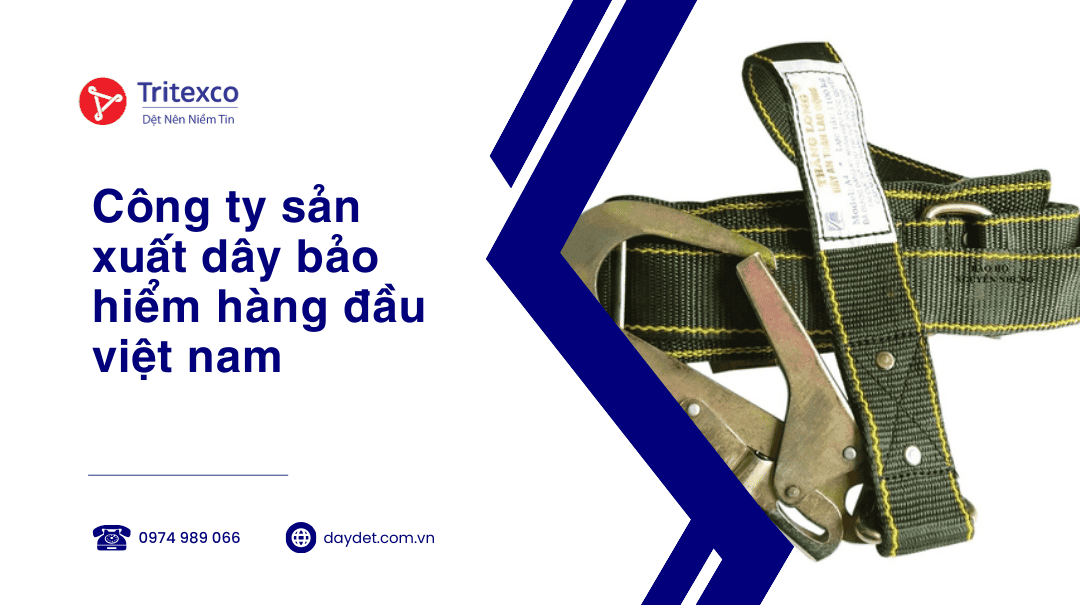 Công ty sản xuất dây bảo hiểm hàng đầu việt nam