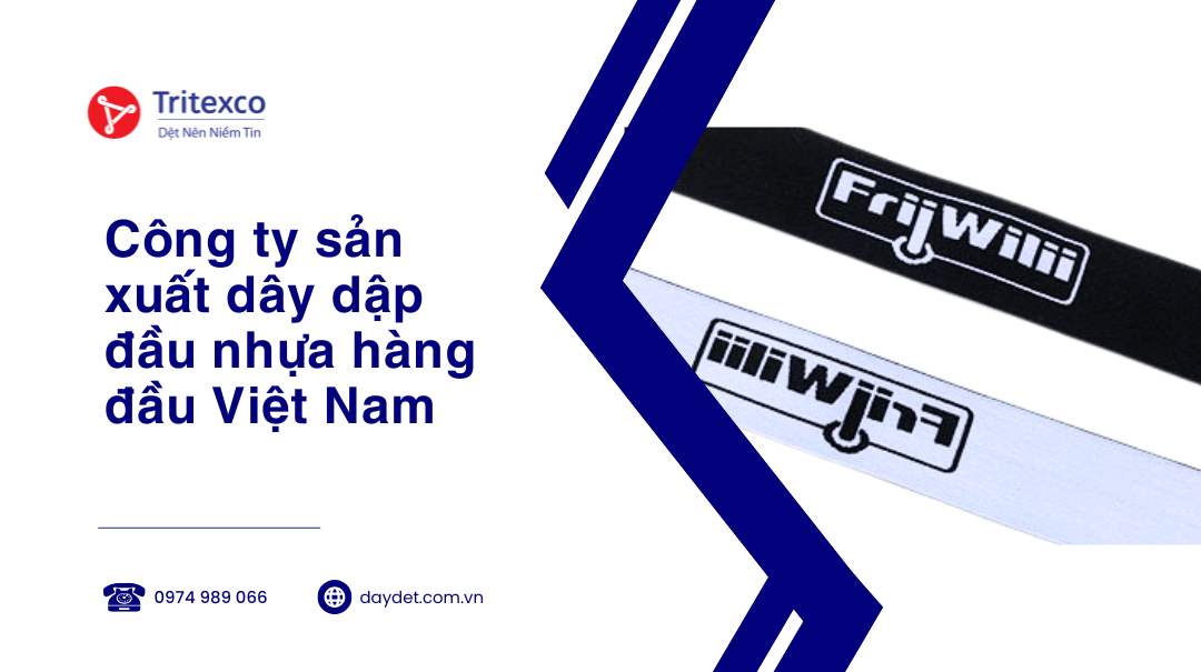 Công ty sản xuất dây dệt chữ hàng đầu Việt Nam
