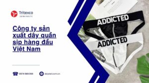 Công ty sản xuất dây quần sịp hàng đầu Việt Nam