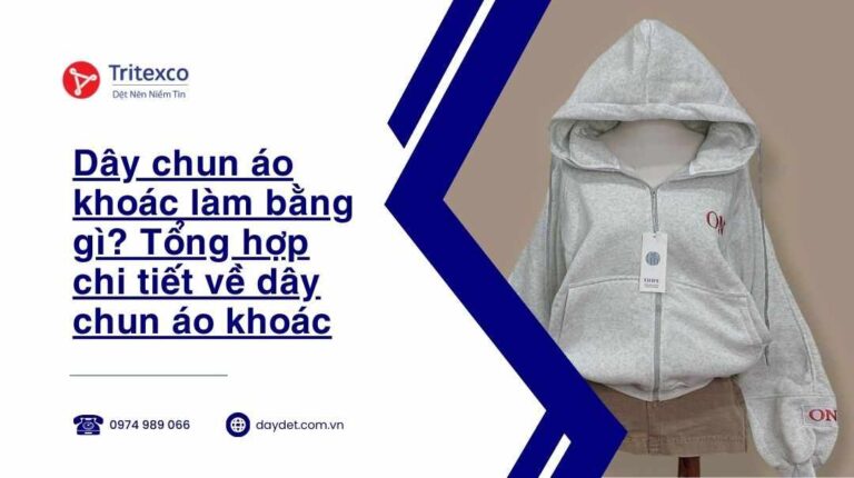 Dây chun áo khoác làm bằng gì Tổng hợp chi tiết về dây chun áo khoác
