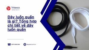 Dây luồn quần là gì Tổng hợp chi tiết về dây luồn quần