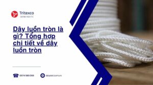 Dây luồn tròn là gì?Tổng hợp chi tiết về dây luồn tròn
